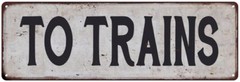TO TRAINS Vintage Look Rustic Metal Sign Chic Retro 106180035068