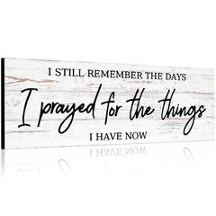 I Still Remember the Days I Prayed for What I Have Now Rustic Wood Wall Sign Han