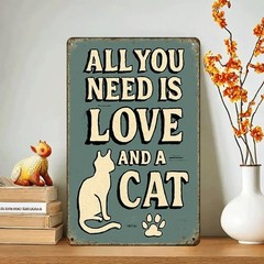 All You Need Is Love And A Cat Retro Metal Sign Cat Lover Iron Painting Decor