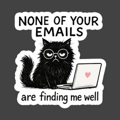 Cat Sticker Vinyl Decal None Of Your Emails Funny Work Humor Kitty