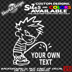 Calvin Peeing Piss On Custom Vinyl sticker Car Truck Window Your Own Text Logo