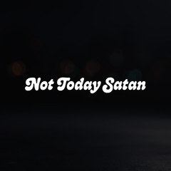 8in Vinyl Decal Sticker – “Not Today Satan”