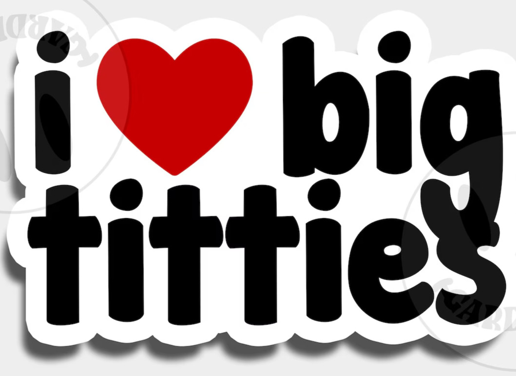 i❤️big titties Funny Lover Quote Men's I Love Boobs Sticker *NEW* 2-1/2" x 2" gallery