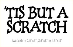 Tis But A Scratch Decal Monty Python Quote car truck window funny vinyl sticker