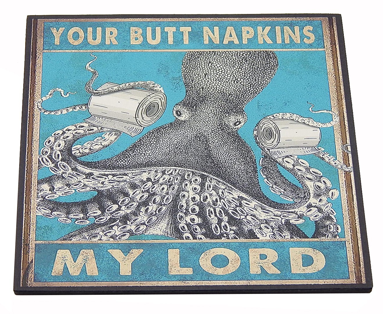 Your Butt Napkins My Lord Funny Toilet Sign Shelf Sitter Wall Art Print 5" x 5" gallery