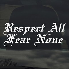 Respect All Fear None Custom Sticker Decal Car Truck Window Computer