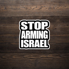 Stop Arming Israel Bold Black and White Political Protest Sticker #2073